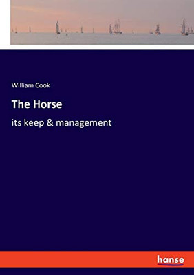 The Horse: its keep & management