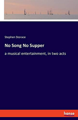 No Song No Supper: a musical entertainment, in two acts