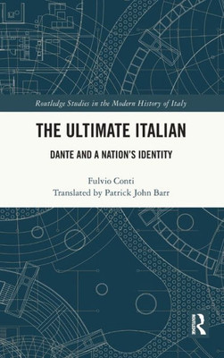 The Ultimate Italian (Routledge Studies In The Modern History Of Italy)