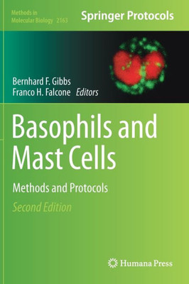 Basophils And Mast Cells: Methods And Protocols (Methods In Molecular Biology, 2163)
