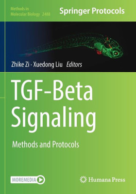 Tgf-Beta Signaling: Methods And Protocols (Methods In Molecular Biology)