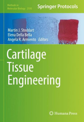 Cartilage Tissue Engineering (Methods In Molecular Biology, 2598)