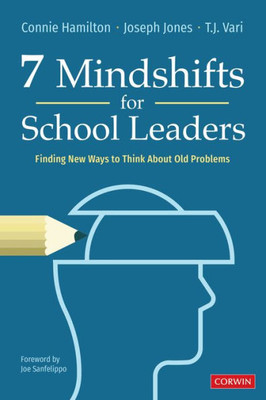 7 Mindshifts For School Leaders: Finding New Ways To Think About Old Problems