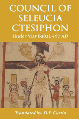 Council Of Seleucia-Ctesiphon: Under Mar Babai 497 Ad