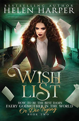 Wish List (How to Be the Best Damn Faery Godmother in the WOR)