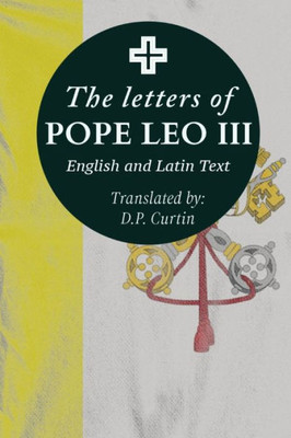 The Letters Of Pope Leo Iii