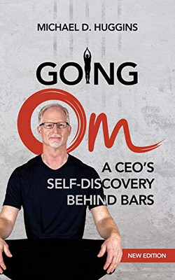 Going Om: A CEO's Self-Discovery Behind Bars