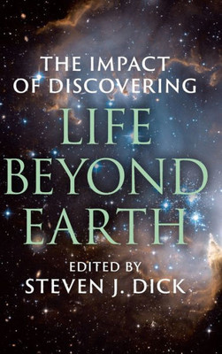 The Impact Of Discovering Life Beyond Earth