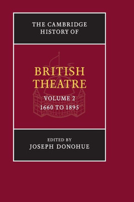 The Cambridge History Of British Theatre (Volume 2)