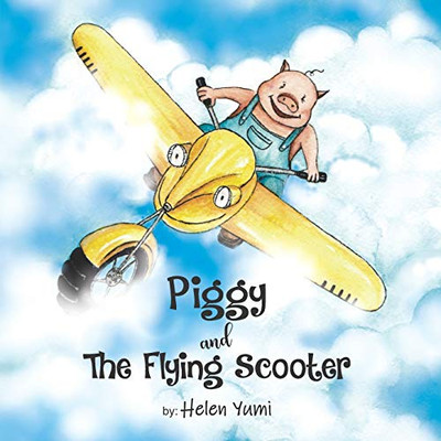 Piggy and The Flying Scooter (The Piggy Bank)