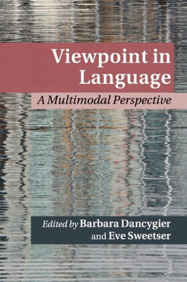 Viewpoint In Language: A Multimodal Perspective (Cambridge Studies In Cognitive Linguistics)