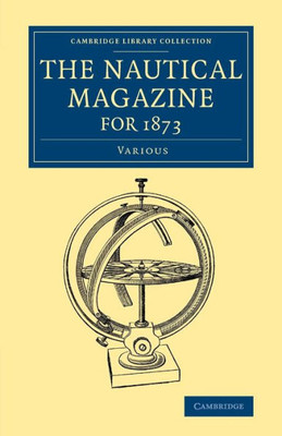 The Nautical Magazine For 1873 (Cambridge Library Collection - The Nautical Magazine)