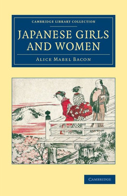 Japanese Girls And Women (Cambridge Library Collection - East And South-East Asian History)