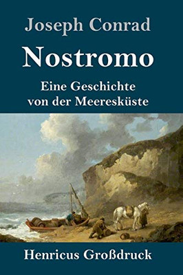 Nostromo (Großdruck): Eine Geschichte von der Meeresküste (German Edition)