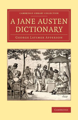 A Jane Austen Dictionary (Cambridge Library Collection - Literary Studies)