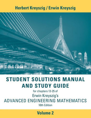 Advanced Engineering Mathematics, Student Solutions Manual And Study Guide, Volume 2: Chapters 13 - 25 (Advanced Engineering Mathematics, 2)