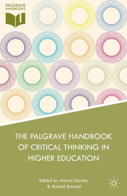 The Palgrave Handbook Of Critical Thinking In Higher Education