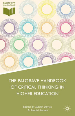 The Palgrave Handbook Of Critical Thinking In Higher Education