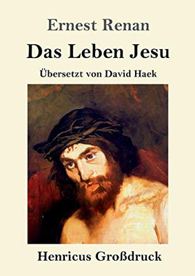 Das Leben Jesu (Großdruck) (German Edition)