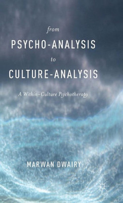 From Psycho-Analysis To Culture-Analysis: A Within-Culture Psychotherapy