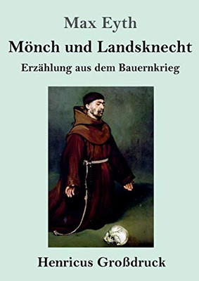 Mönch und Landsknecht (Großdruck): Erzählung aus dem Bauernkrieg (German Edition)