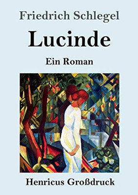 Lucinde (Großdruck): Ein Roman (German Edition)