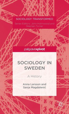 Sociology In Sweden: A History (Sociology Transformed)