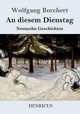 An diesem Dienstag: Neunzehn Geschichten (German Edition)
