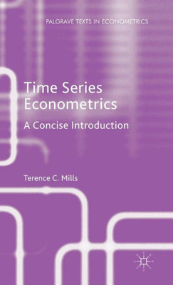 Time Series Econometrics: A Concise Introduction (Palgrave Texts In Econometrics)
