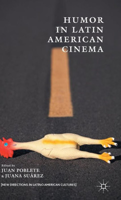 Humor In Latin American Cinema (New Directions In Latino American Cultures)