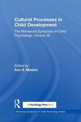 Cultural Processes In Child Development (Minnesota Symposia On Child Psychology Series)