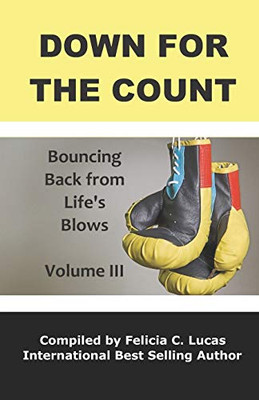 Down for the Count: Bouncing Back from Life's Blows (The Bounce Back Movement)