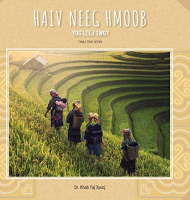 Haiv Neeg Hmoob Yog Leej Twg?: Who are the Hmong People? (Sino Tibetan Edition)