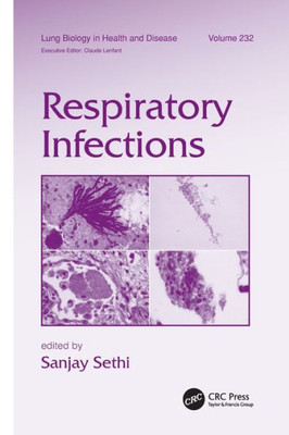 Respiratory Infections (Lung Biology In Health And Disease)