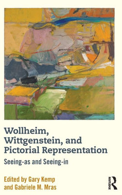 Wollheim, Wittgenstein, And Pictorial Representation: Seeing-As And Seeing-In