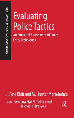 Evaluating Police Tactics: An Empirical Assessment Of Room Entry Techniques