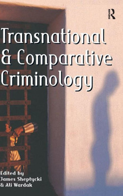 Transnational And Comparative Criminology (Criminology S)