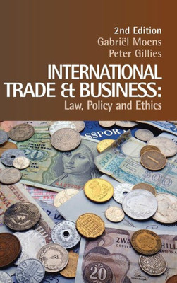 International Trade And Business: Law, Policy And Ethics