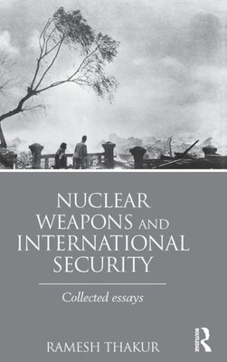 Nuclear Weapons And International Security
