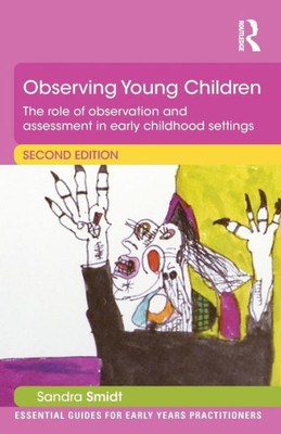 Observing Young Children (Essential Guides For Early Years Practitioners)