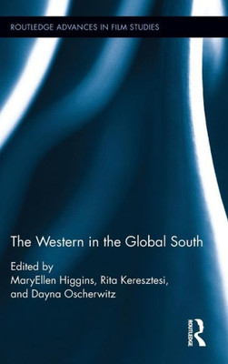 The Western In The Global South (Routledge Advances In Film Studies)