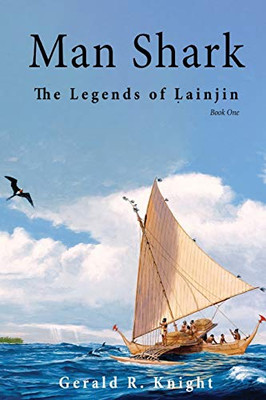 Man Shark: The Legends of Lainjin, Book One