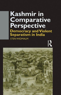 Kashmir In Comparative Perspective: Democracy And Violent Separatism In India