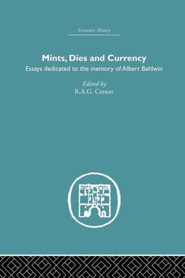 Mints, Dies And Currency (Economic History)