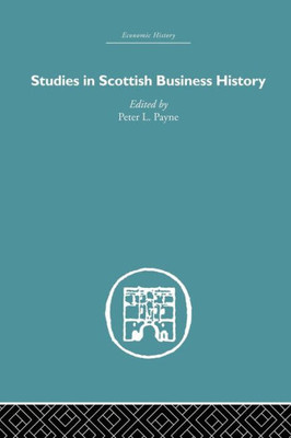 Studies In Scottish Business History (Economic History)