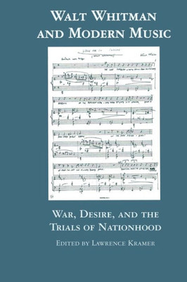 Walt Whitman And Modern Music: War, Desire, And The Trials Of Nationhood (Border Crossings)