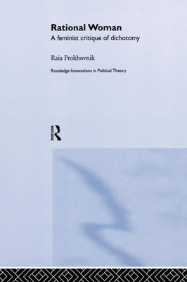 Rational Woman (Routledge Innovations In Political Theory)