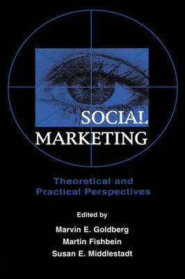 Social Marketing: Theoretical And Practical Perspectives