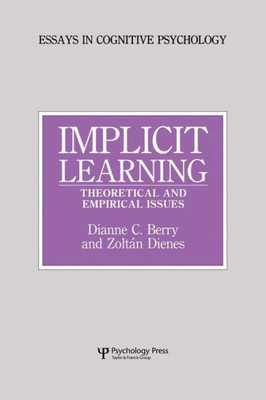 Implicit Learning (Essays In Cognitive Psychology)