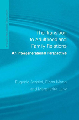 The Transition To Adulthood And Family Relations (Studies In Adolescent Development)